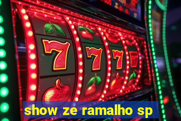 show ze ramalho sp
